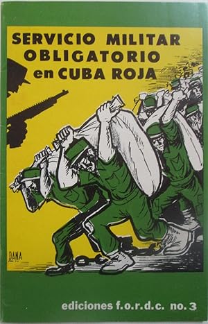 Servicio Militar Obligatorio en Cuba Roja. Ediciones F.O.R.D.C. No. 3