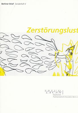 Imagen del vendedor de Zerstrungslust. Berliner Brief Sonderheft II. Freud Lacan Gesellschaft. Reader / Kongress "Zerstrungslust" 3.-5.12.2001 Akademie d. Knste. a la venta por Fundus-Online GbR Borkert Schwarz Zerfa