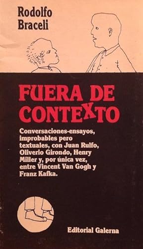 Seller image for Fuera de contexto: conversaciones-ensayos, improbables pero contextuales, con Juan Rulfo, Oliverio Girondo for sale by Girol Books Inc.