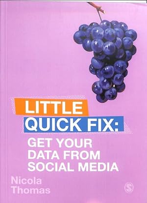 Seller image for Get Your Data from Social Media : Little Quick Fix for sale by GreatBookPrices
