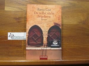 Bild des Verkufers fr Du sollst nicht begehren : Roman. Batya Gur. Aus dem Hebr. von Mirjam Pressler / Goldmann ; 44278 zum Verkauf von Antiquariat im Kaiserviertel | Wimbauer Buchversand