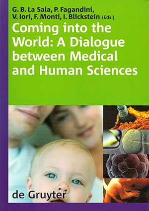 Bild des Verkufers fr Coming into the World: A Dialogue between Medical and Human Sciences. International Congress "The 'normal' complexities of coming into the world", . Proceedings Modena Italy 28-30 September 2006. zum Verkauf von Buch von den Driesch