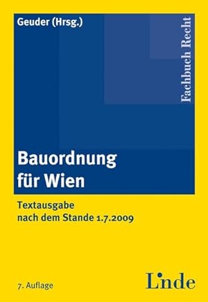 Image du vendeur pour Bauordnung fr Wien. Textausgabe nach dem Stande 1.7.2009. mis en vente par Antiquariat Bookfarm