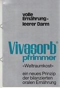 Bild des Verkufers fr volle Ernhrung - leerer Darm. Vivasorb pfrimmer. "Weltraumkost". zum Verkauf von Buchversand Joachim Neumann