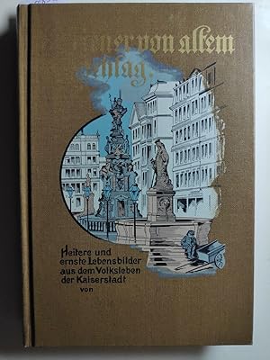 Wiener vom alten Schlag. Heitere und ernste Bilder aus dem Volksleben der Kaiserstadt.