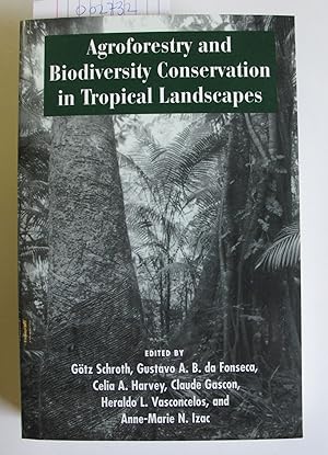 Imagen del vendedor de Agroforestry and Biodiversity Conservation in Tropical Landscapes a la venta por The People's Co-op Bookstore