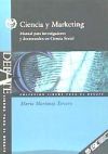 Imagen del vendedor de CIENCIA Y MARKETING - Manual para investigadores y doctorandos en ciencia social a la venta por AG Library
