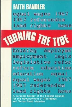 Turning the Tide: A personal history of the Federal Council for the Advancement of Aborigines and...