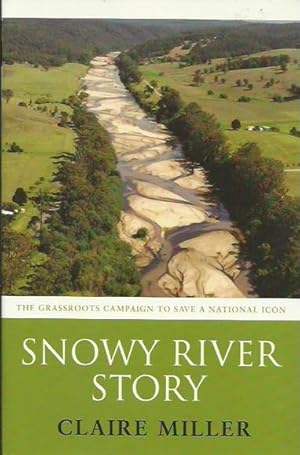 Seller image for Snowy River Story: The grassroots campaign to save a national icon for sale by Fine Print Books (ABA)