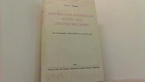 Imagen del vendedor de Frankreichs Widerstand gegen den zweiten Weltkrieg. Die franzsische Auenpolitik von 1934 bis 1939. a la venta por Antiquariat Uwe Berg