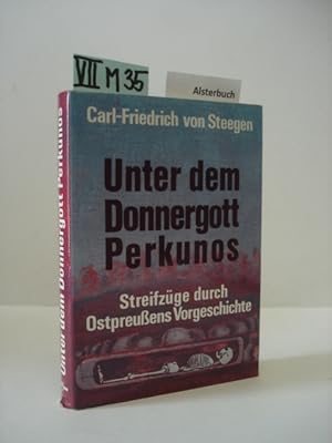 Bild des Verkufers fr Unter dem Donnergott Perkunos : Streifzge durch Ostpreussens Vorgeschichte. Carl-Friedrich von Steegen. [Zeichn.: Helmut Dlberg] / Ost-und-Westpreussenstiftung in Bayern Professor Doktor Ernst Ferdinand Mller: Publikationsreihe der Ost- und Westpreuenstiftung in Bayern "Professor Doktor Ernst Ferdinand Mller" e.V. ; Bd. 6 zum Verkauf von Schuebula