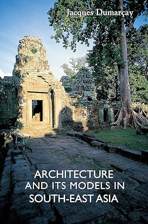 Bild des Verkufers fr Architecture and its Models in Southeast Asia zum Verkauf von Orchid Press