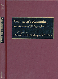 Seller image for Ceausescu's Romania. An Annotated Bibliography for sale by Barter Books Ltd
