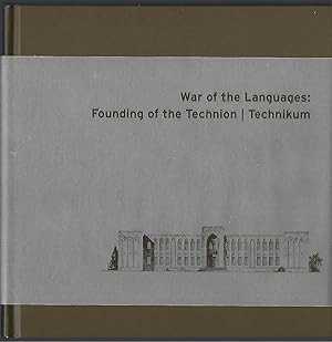 War of the Languages: Founding of the Technion/Tecknikum