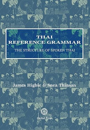 Seller image for Thai Reference Grammar : The Structure of Spoken Thai for sale by Orchid Press