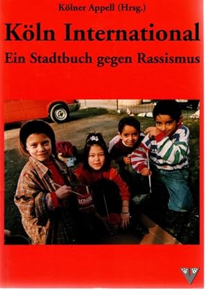 Köln International : ein Stadtbuch gegen Rassismus. Teil von: Anne-Frank-Shoah-Bibliothek,