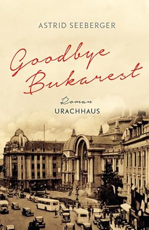 Bild des Verkufers fr Goodbye, Bukarest zum Verkauf von BuchWeltWeit Ludwig Meier e.K.