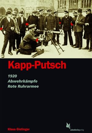Bild des Verkufers fr Kapp-Putsch : 1920 - Abwehrkmpfe - Rote-Ruhrarmee zum Verkauf von AHA-BUCH GmbH