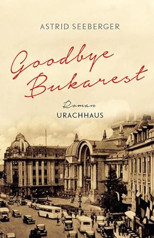 Bild des Verkufers fr Goodbye, Bukarest zum Verkauf von Rheinberg-Buch Andreas Meier eK