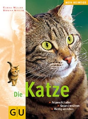 Die Katze, Artgerecht halten, Gesund ernähren, Richtig verstehen