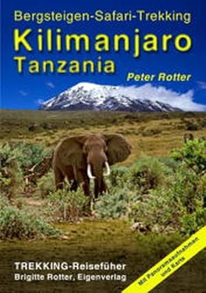 Bild des Verkufers fr Kilimanjaro. Tanzania. Trekking- Reisefhrer. Bergsteigen - Safari - Trekking zum Verkauf von Gerald Wollermann