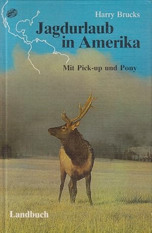Jagdurlaub in Amerika. Mit Pick-up und Pony