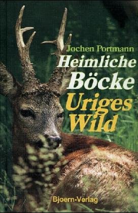 Heimliche Böcke - Uriges Wild