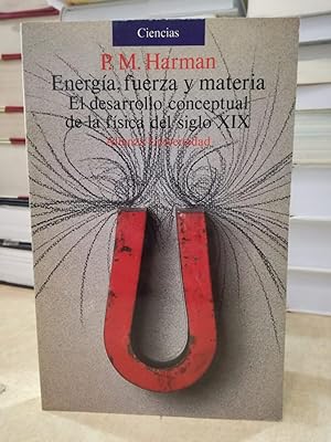 Imagen del vendedor de ENERGA, FUERZA Y MATERIA EL DESARROLLO CONCEPTUAL DE LA FSICA DEL SIGLO XIX. a la venta por LLIBRERIA KEPOS-CANUDA