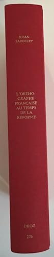 L'Orthographe française au temps de la Réforme.