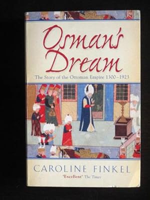 Seller image for Osman`s Dream. The Story of the Ottoman Empire 1300-1923. for sale by Verlag + Antiquariat Nikolai Lwenkamp