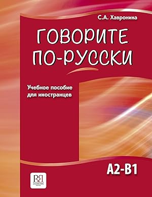 Bild des Verkufers fr Govorite po-russki / Speak Russian. Level A2-B1 zum Verkauf von Ruslania