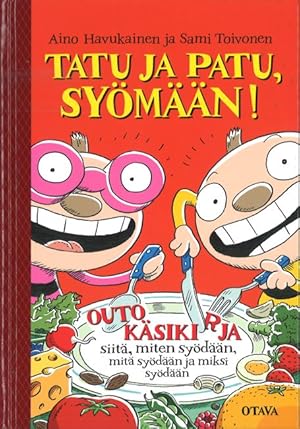 Bild des Verkufers fr Tatu ja Patu, symn! Outo ksikirja siit, miten sydn, mit sydn ja miksi sydn zum Verkauf von Ruslania