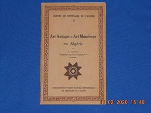 Art Antique et Art Musulman en Algérie. N°6. Cahiers du centenaire de l'Algérie