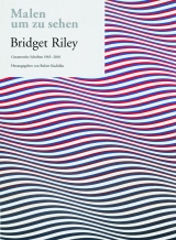 Bridget Riley: Malen um zu sehen. Gesammelte Schriften 1965-2001 (German)