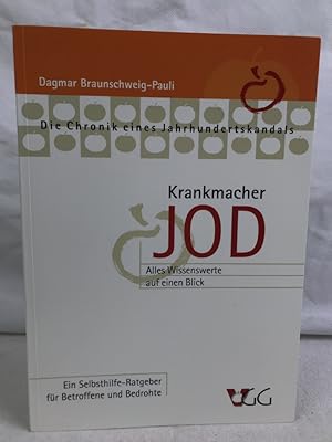 Krankmacher Jod : die Chronik eines Jahrhundertskandals ; alles Wissenswerte auf einen Blick ; ei...