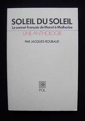 Soleil du Soleil - Le sonnet français de Marot à Malherbe - Une anthologie -