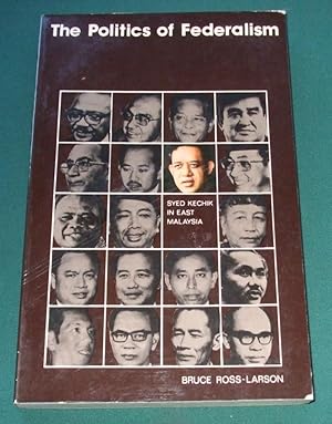 Seller image for The Politics of Federalism Syed Kechik in East Malaysia for sale by George Jeffery Books