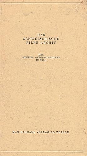 Das schweizerische Rilke-Archiv der schweiz. Landesbibliothek in Bern.