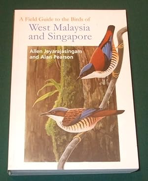 A Field Guide to the Birds of West Malaysia and Singapore