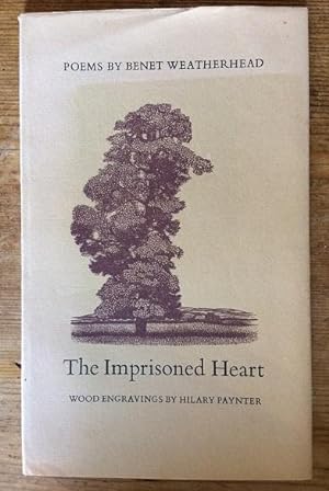 The Imprisoned Heart: Poems by Benet Weatherhead