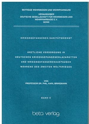 Kriegsgefangenen-Sanitätsdienst. Ärztliche Versorgung in deutschen Kriegsgefangenenlazaretten und...