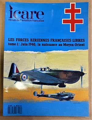 Icare. Les forces aériennes françaises libres. Tome 1 : Juin 1940, la naissance au Moyen-Orient