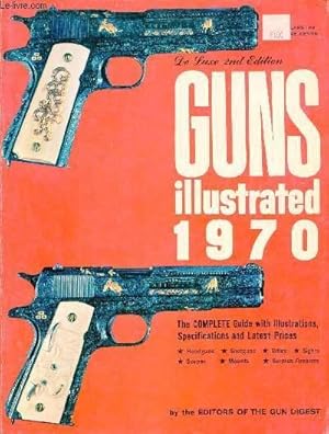 Image du vendeur pour Guns illustrated 1970 - The complete guide with illustrations, specifications and prices - Handguns,rifles,shotguns,air gunes,scope,mounts,sights. mis en vente par Le-Livre