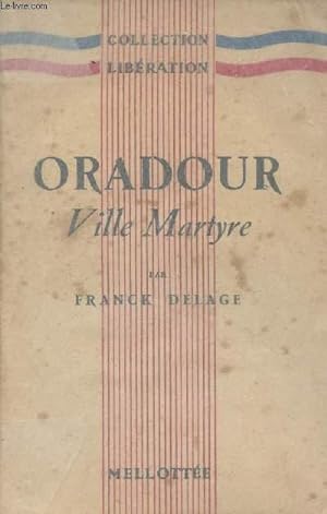 Image du vendeur pour Oradour ville martyre - collection Libration mis en vente par Le-Livre
