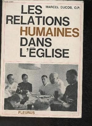 Seller image for Les relations humaines dans l'Eglise (Collection "Recherches pastorales") Srie "Interrogations et Orientations" for sale by Le-Livre