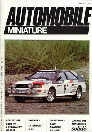 Seller image for Automobile miniature n18 - Octobre 1985 : Ford V8, l'vnement de 1932 - La Renault R 25 - Audi Quattro Esci & Tamita 1/24e - Miniatures Solido - for sale by Le-Livre