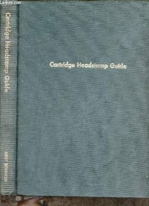 Seller image for Cartridge headstamp guide - First revision. for sale by Le-Livre