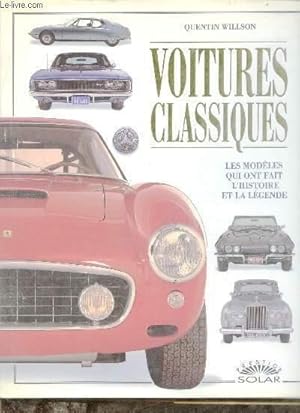 Seller image for Voitures classiques - Les modles qui ont fait l'histoire et la lgende. for sale by Le-Livre