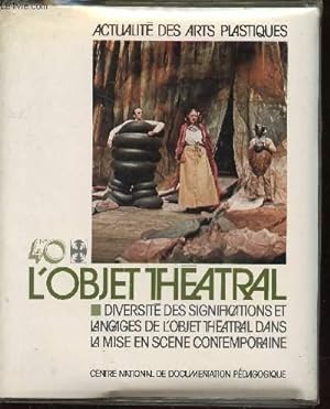 Bild des Verkufers fr L'objet thtral n40 (Collection : "Actualit des Arts plastiques") zum Verkauf von Le-Livre