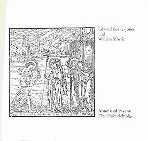 Seller image for Edward Burne-Jones und William Morris. Amor und Psyche. Eine Holzstichfolge fr das Buchprojekt The earthly Paradise , dem Buch, das niemals war (1866-1872). for sale by Antiquariat Bernhardt